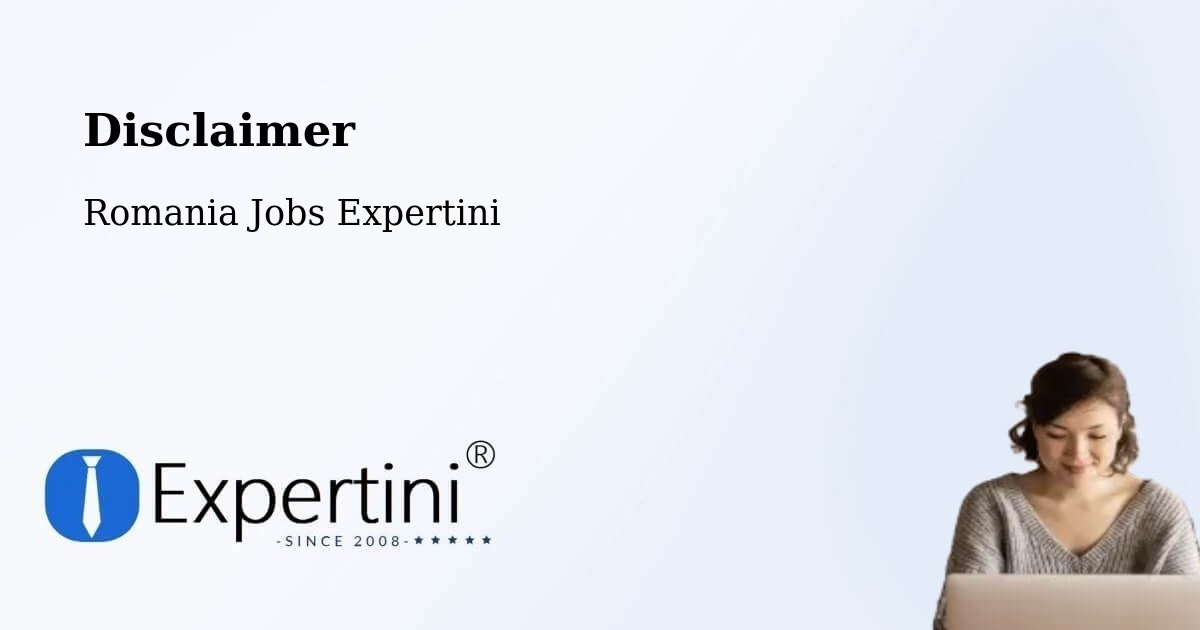 Disclaimer – Chițoc - Romania Jobs Expertini