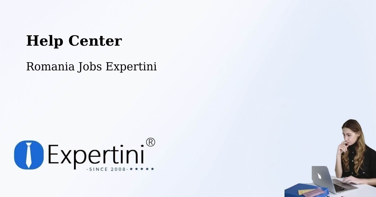 Help Center – Chițoc - Romania Jobs Expertini