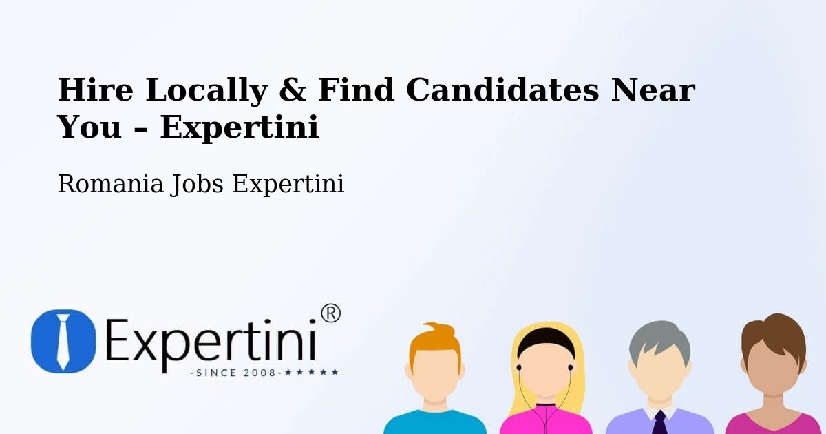 Hire Locally in Chițoc – Find Qualified Candidates Near You - Chițoc, Romania Jobs Expertini