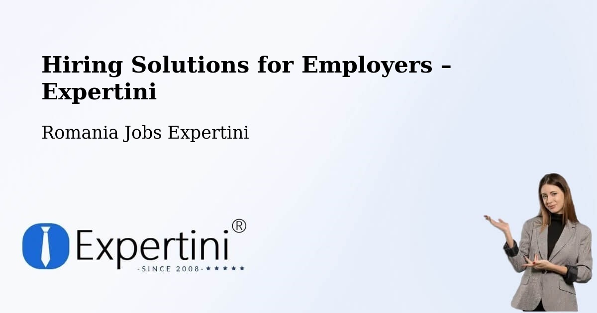 Hiring Solutions for Employers in Chițoc - Chițoc, Romania Jobs Expertini