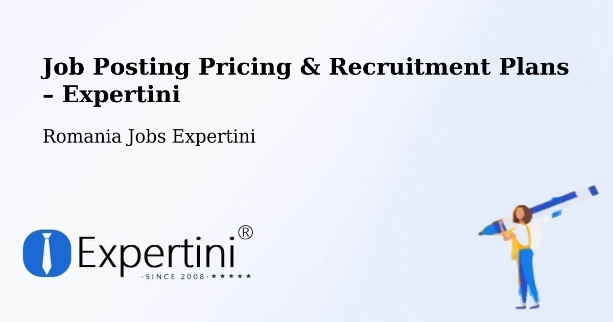 Job Posting Pricing & Recruitment Plans – Chițoc - Chițoc, Romania Jobs Expertini